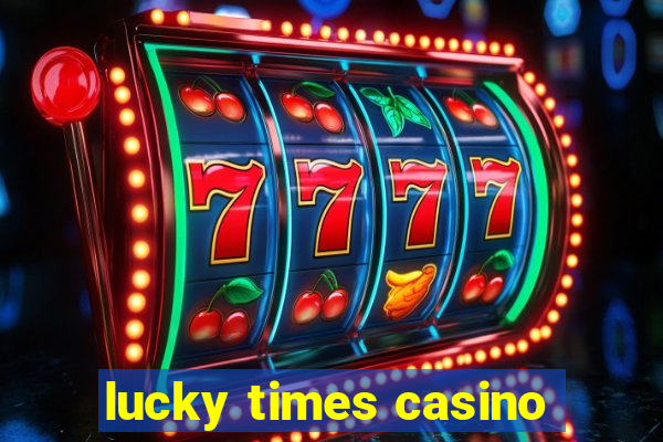 lucky times casino