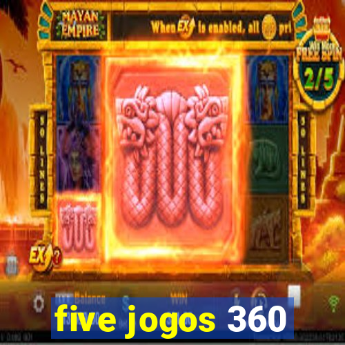 five jogos 360