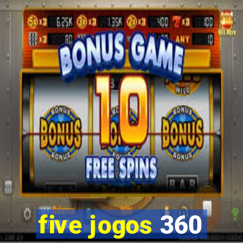 five jogos 360