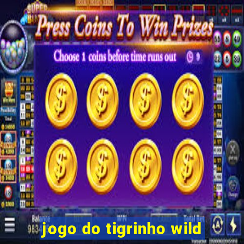 jogo do tigrinho wild