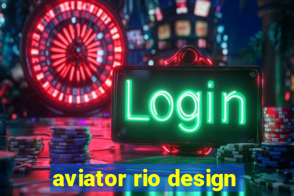 aviator rio design