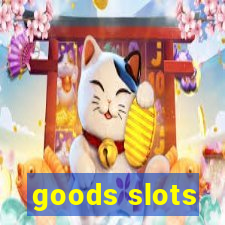 goods slots