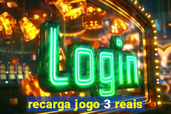 recarga jogo 3 reais