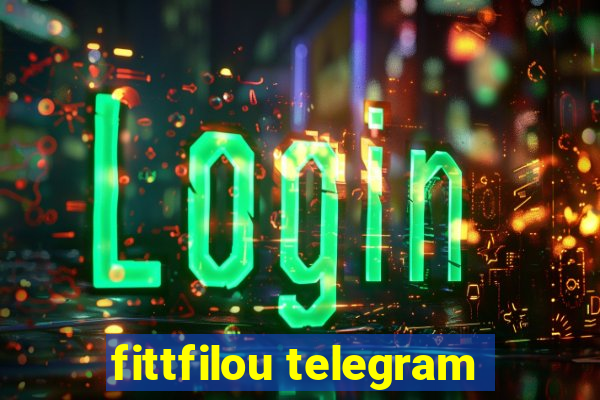 fittfilou telegram