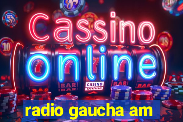 radio gaucha am