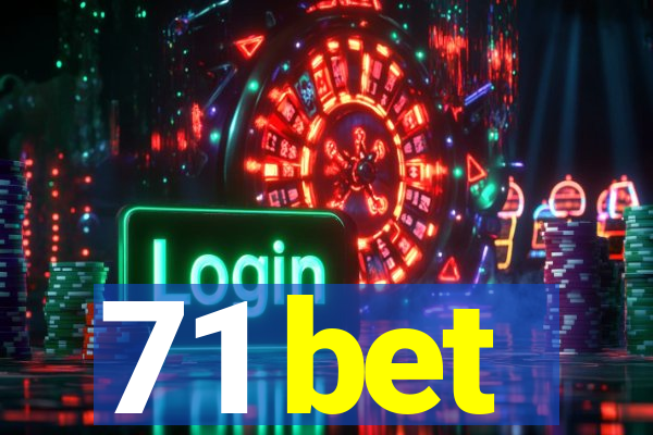 71 bet