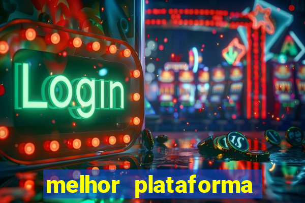 melhor plataforma para slots