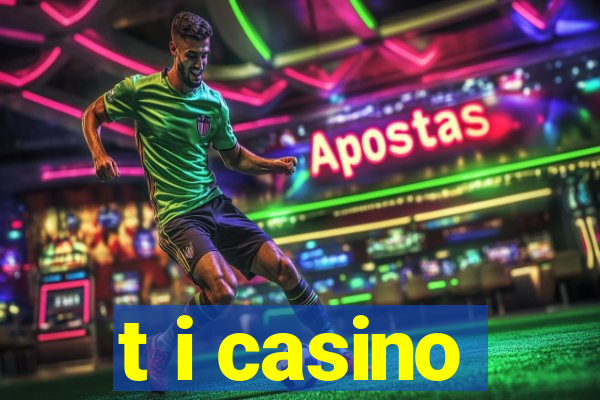 t i casino