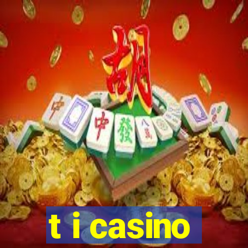 t i casino