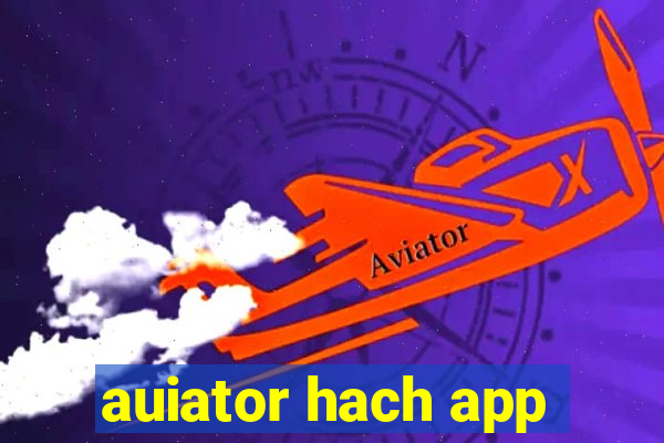 auiator hach app