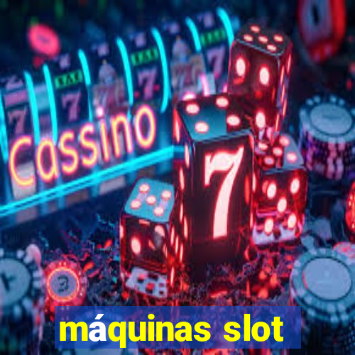 máquinas slot