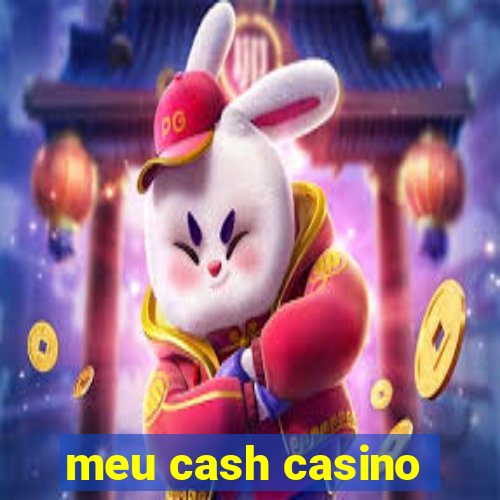 meu cash casino