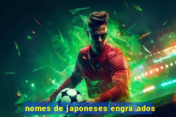 nomes de japoneses engra莽ados