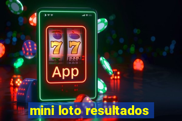 mini loto resultados