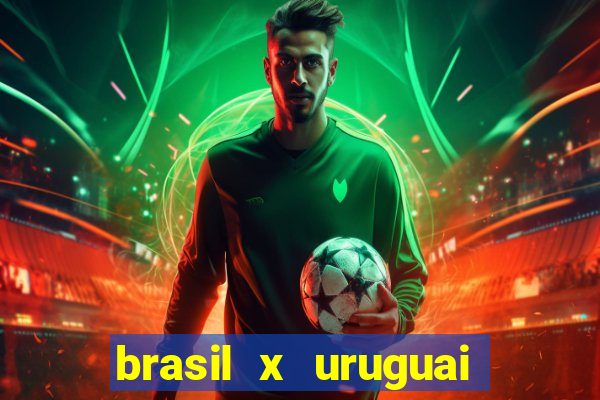 brasil x uruguai ao vivo multicanais