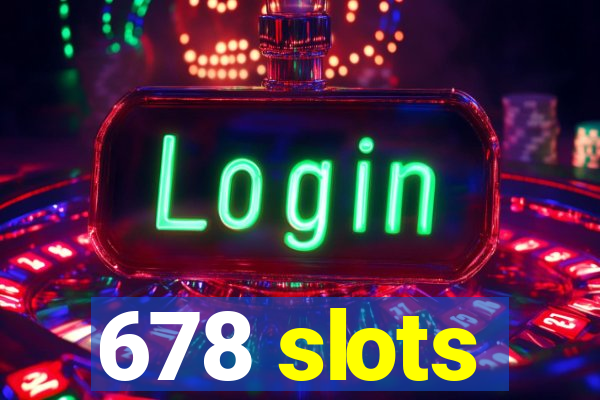 678 slots