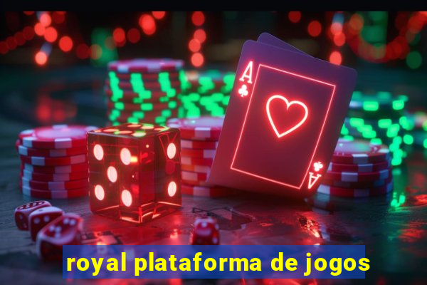 royal plataforma de jogos