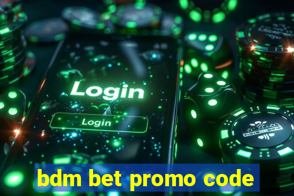 bdm bet promo code