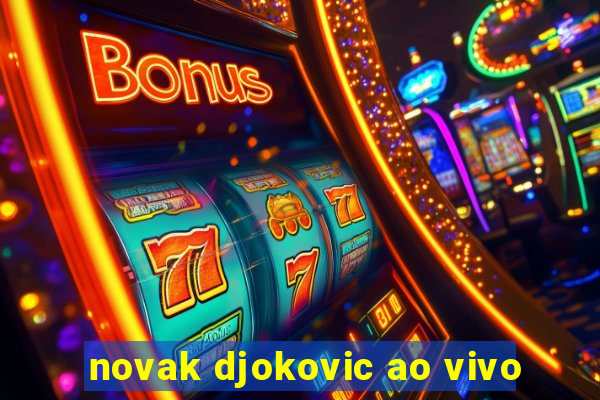 novak djokovic ao vivo