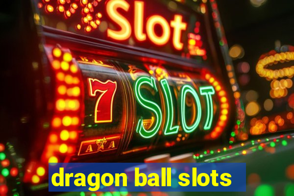 dragon ball slots