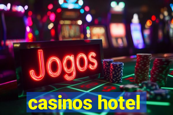 casinos hotel