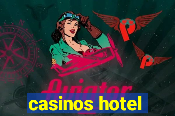 casinos hotel