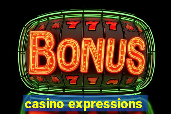 casino expressions