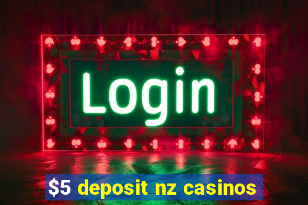 $5 deposit nz casinos