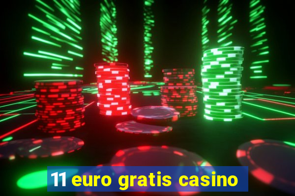 11 euro gratis casino