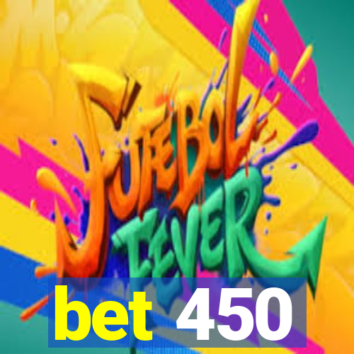 bet 450