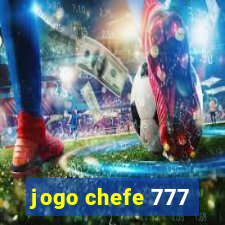 jogo chefe 777