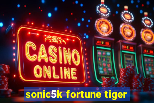 sonic5k fortune tiger