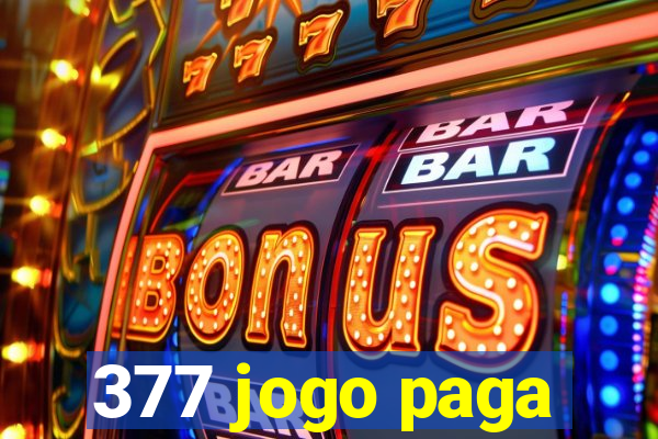 377 jogo paga