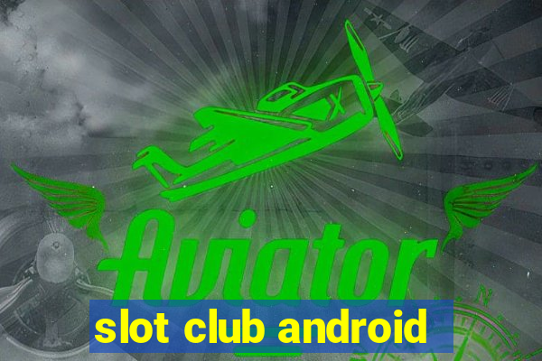 slot club android