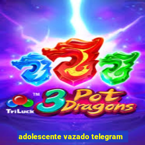 adolescente vazado telegram