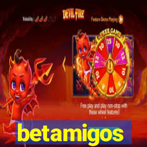 betamigos