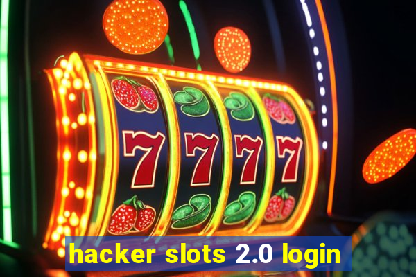 hacker slots 2.0 login