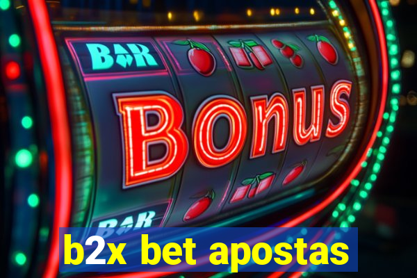 b2x bet apostas