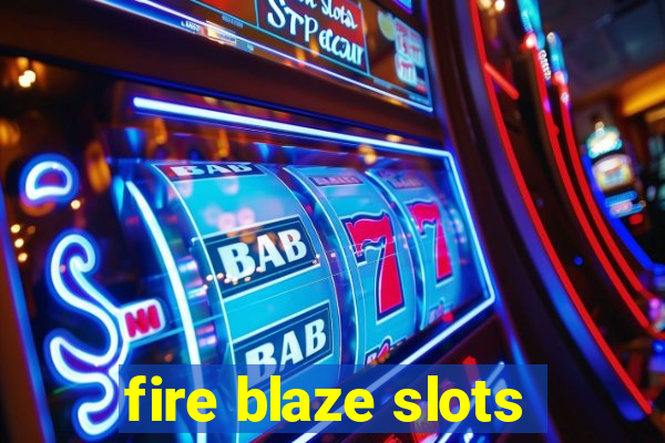 fire blaze slots