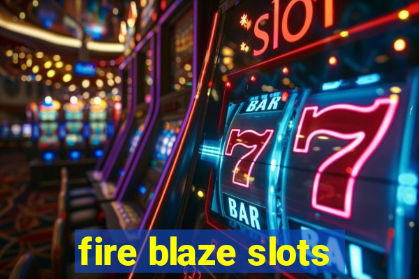 fire blaze slots