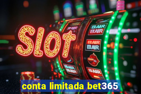 conta limitada bet365