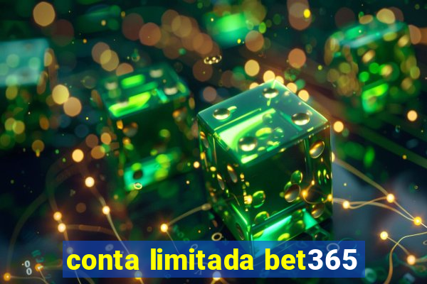 conta limitada bet365