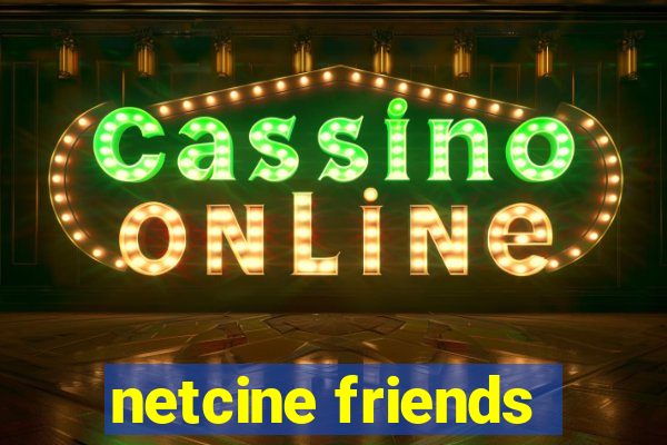 netcine friends