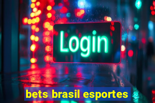 bets brasil esportes