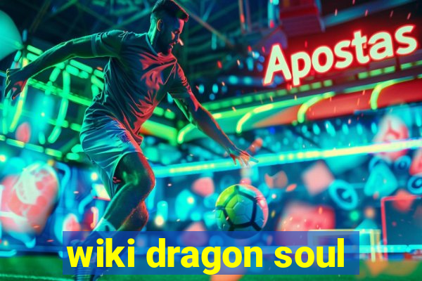 wiki dragon soul