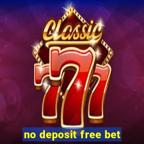 no deposit free bet