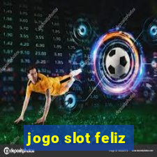 jogo slot feliz