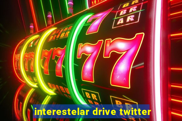 interestelar drive twitter