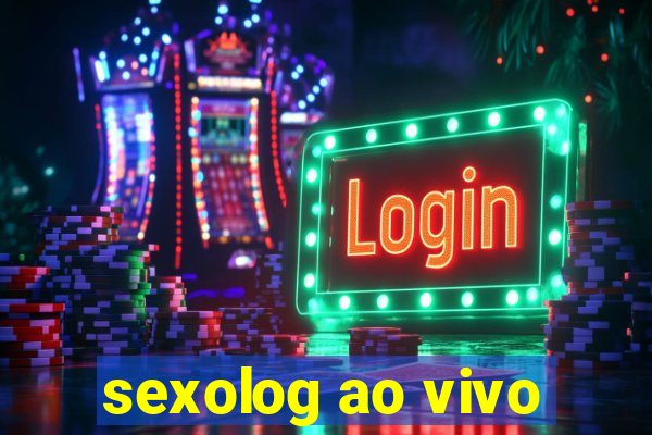 sexolog ao vivo