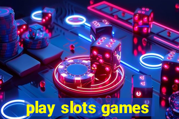 play slots games